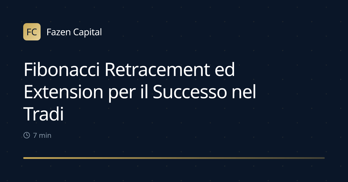 Fibonacci Retracement ed Extension per il Successo nel Trading