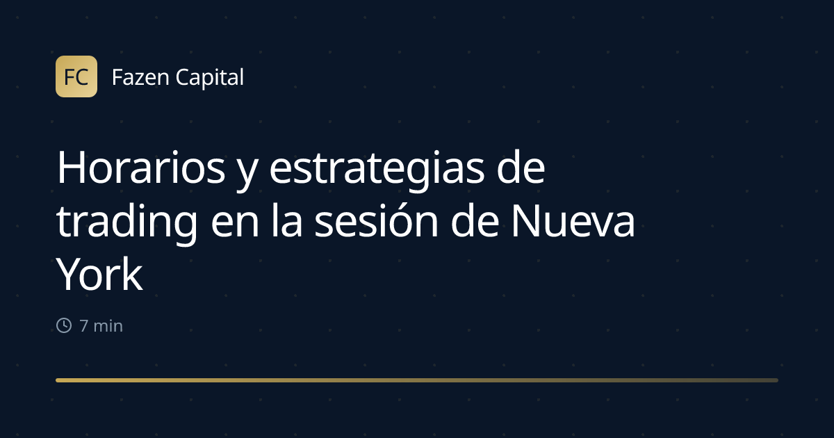 Horarios y estrategias de trading en la sesión de Nueva York
