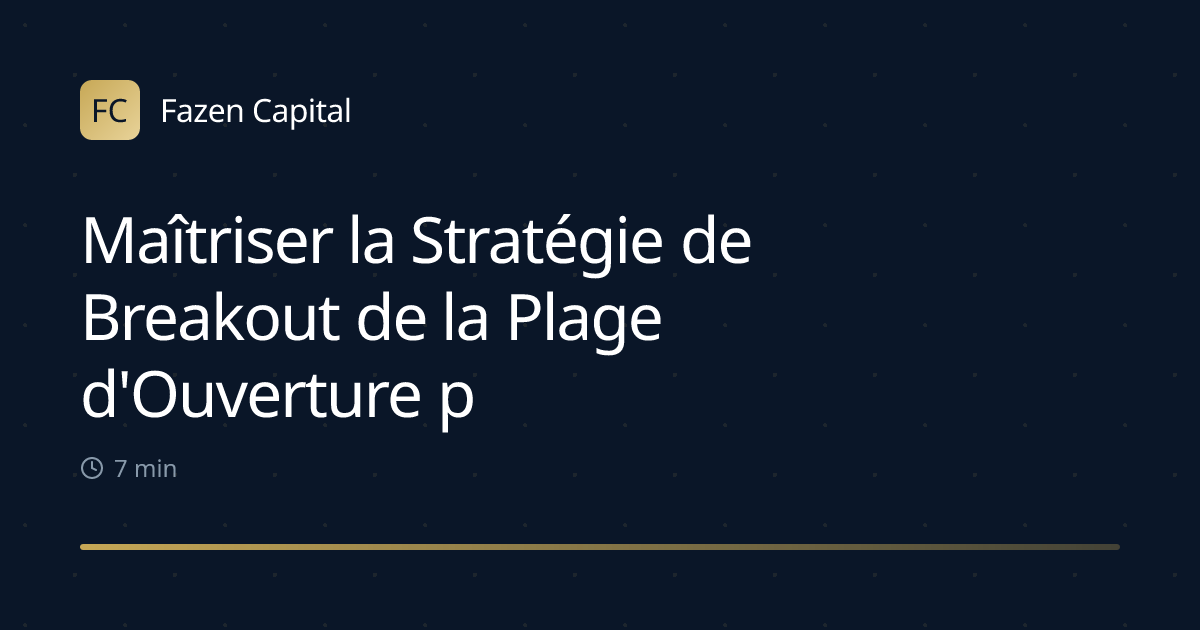 Maîtriser la Stratégie de Breakout de la Plage d'Ouverture pour les Indices