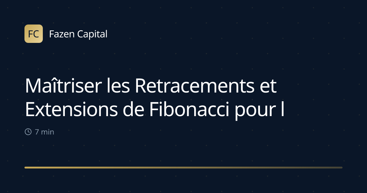 Maîtriser les Retracements et Extensions de Fibonacci pour le Trading