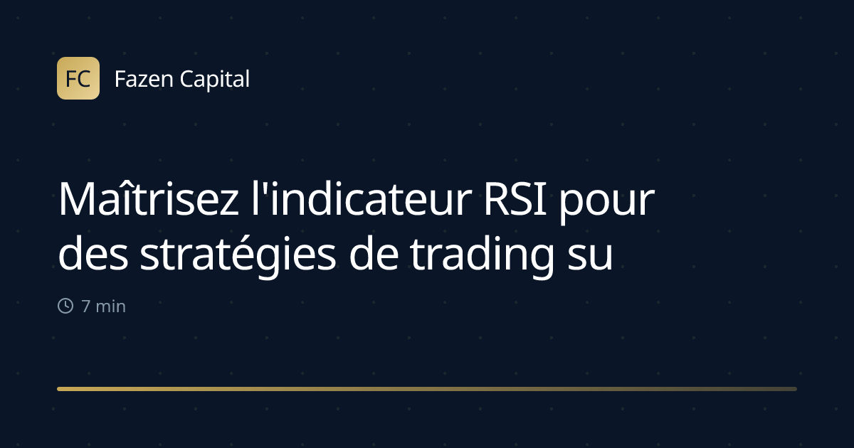 Maîtrisez l'indicateur RSI pour des stratégies de trading supérieures
