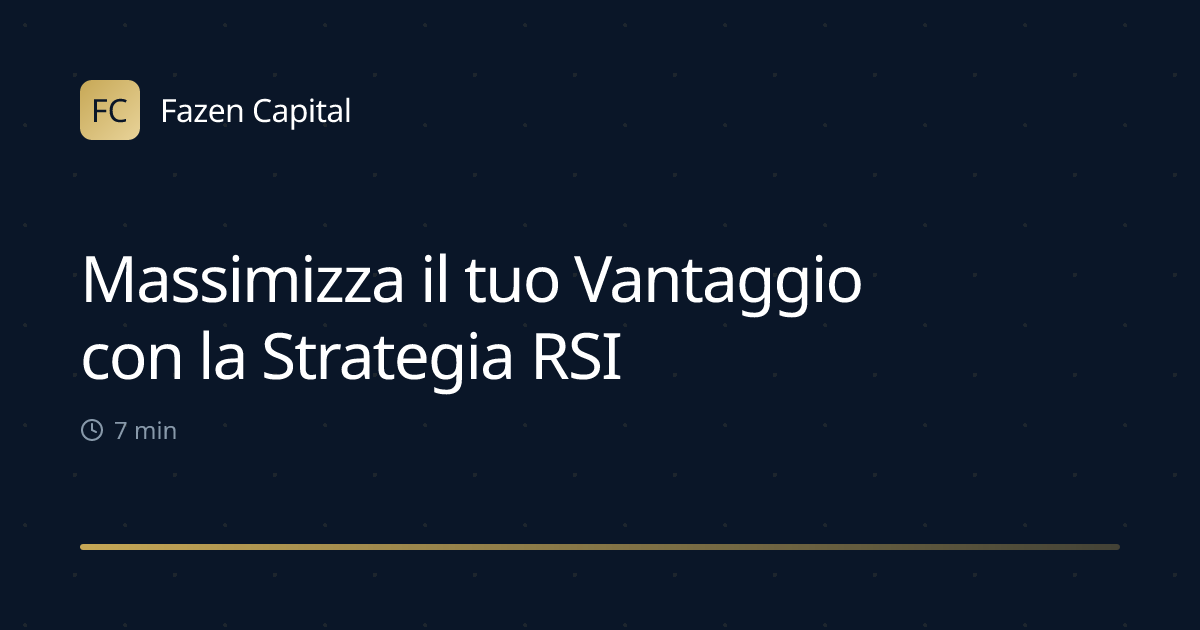 Massimizza il tuo Vantaggio con la Strategia RSI