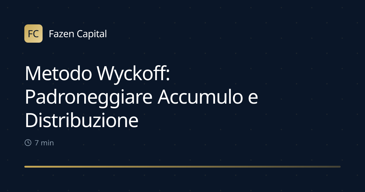 Metodo Wyckoff: Padroneggiare Accumulo e Distribuzione