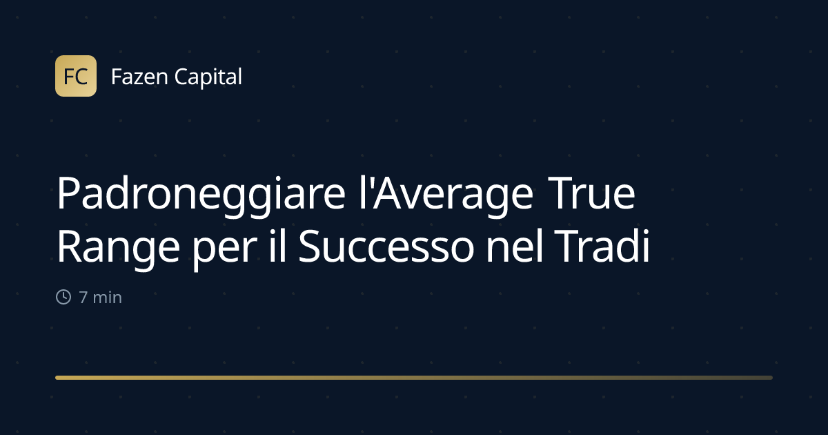 Padroneggiare l'Average True Range per il Successo nel Trading