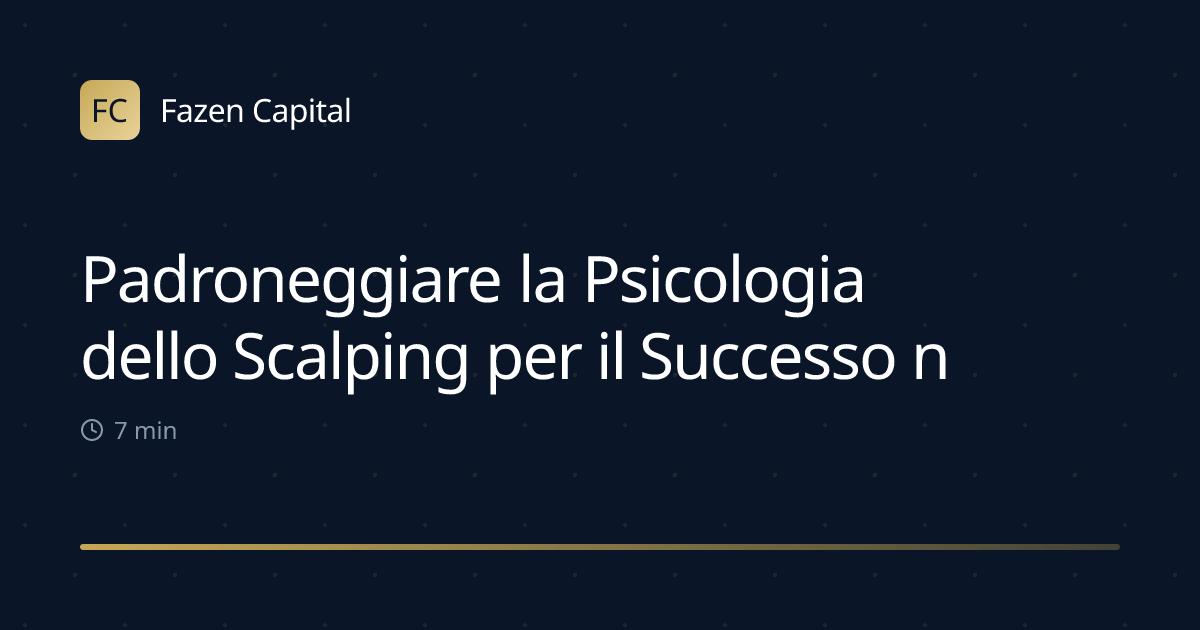 Padroneggiare la Psicologia dello Scalping per il Successo nel Day Trading