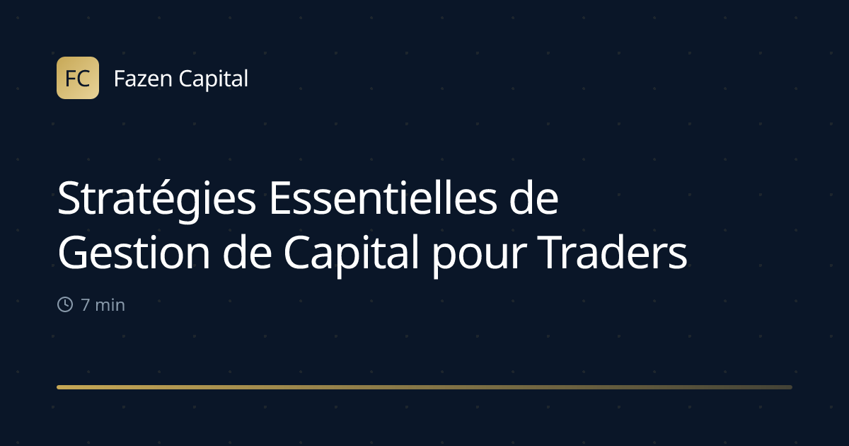 Stratégies Essentielles de Gestion de Capital pour Traders