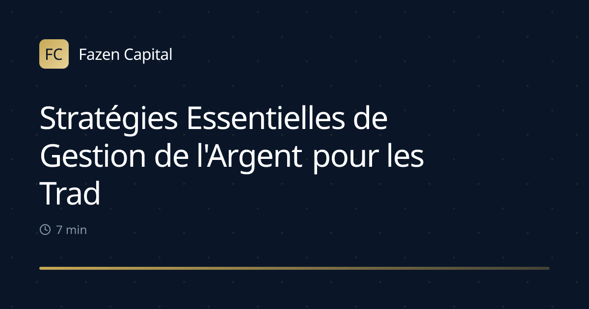 Stratégies Essentielles de Gestion de l'Argent pour les Traders