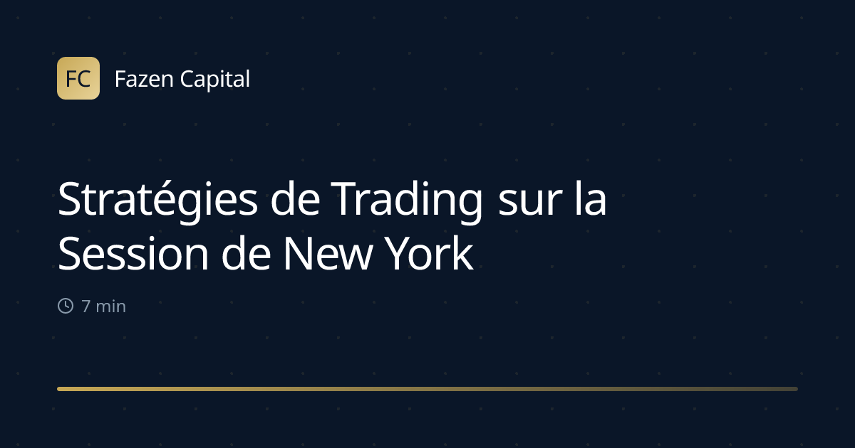 Stratégies de Trading sur la Session de New York