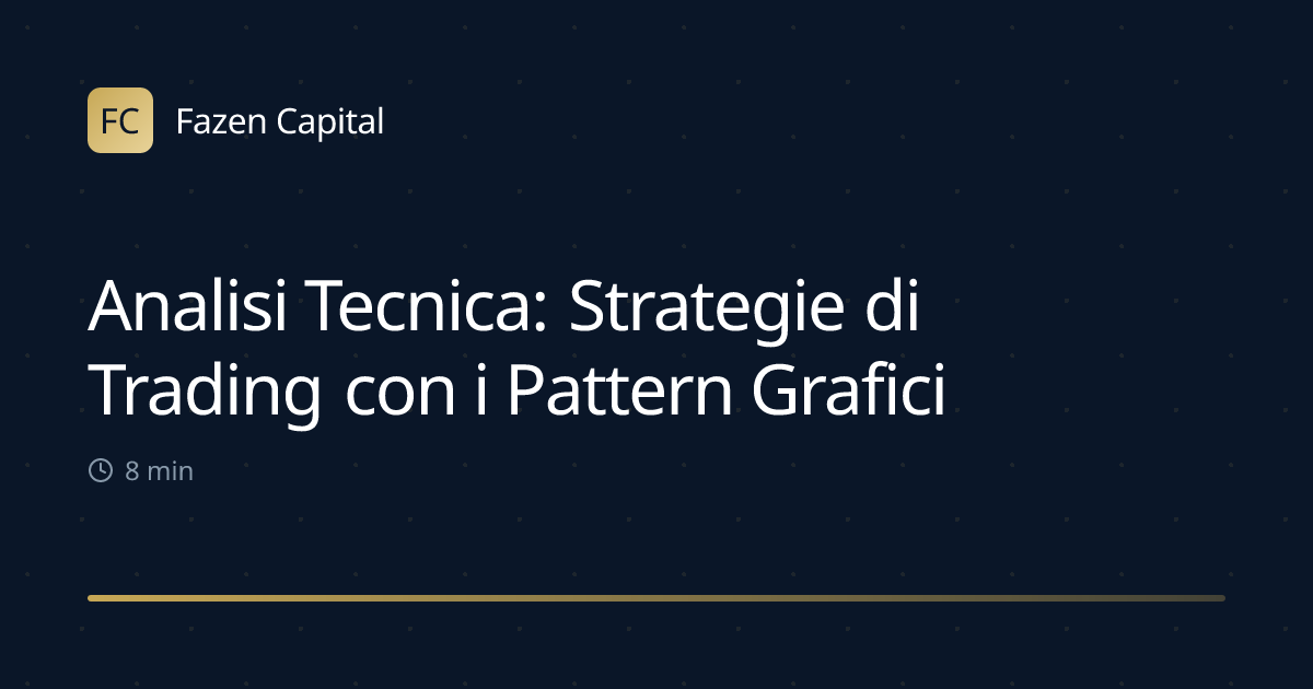 Analisi Tecnica: Strategie di Trading con i Pattern Grafici