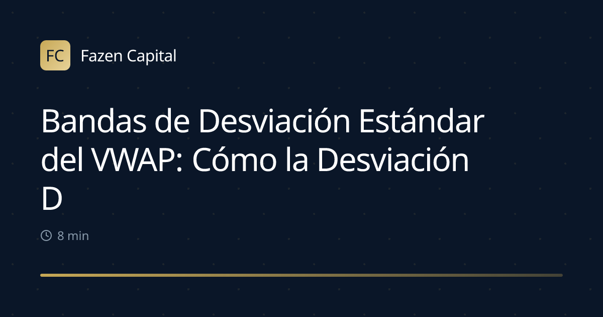 Bandas de Desviación Estándar del VWAP: Cómo la Desviación Define la Extensión