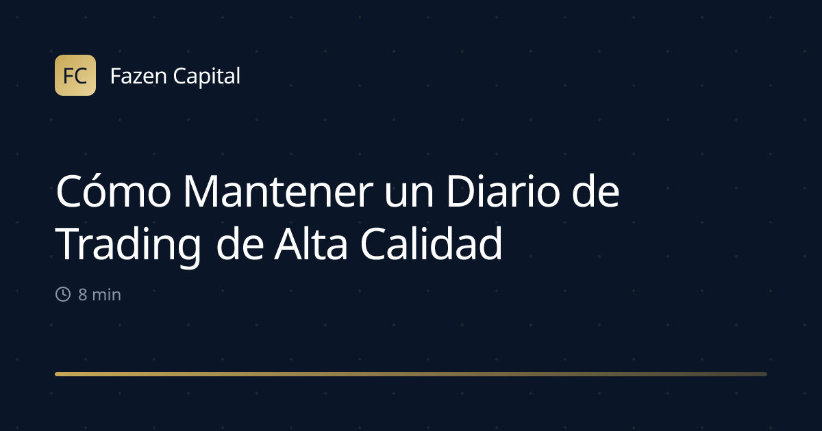 Cómo Mantener un Diario de Trading de Alta Calidad