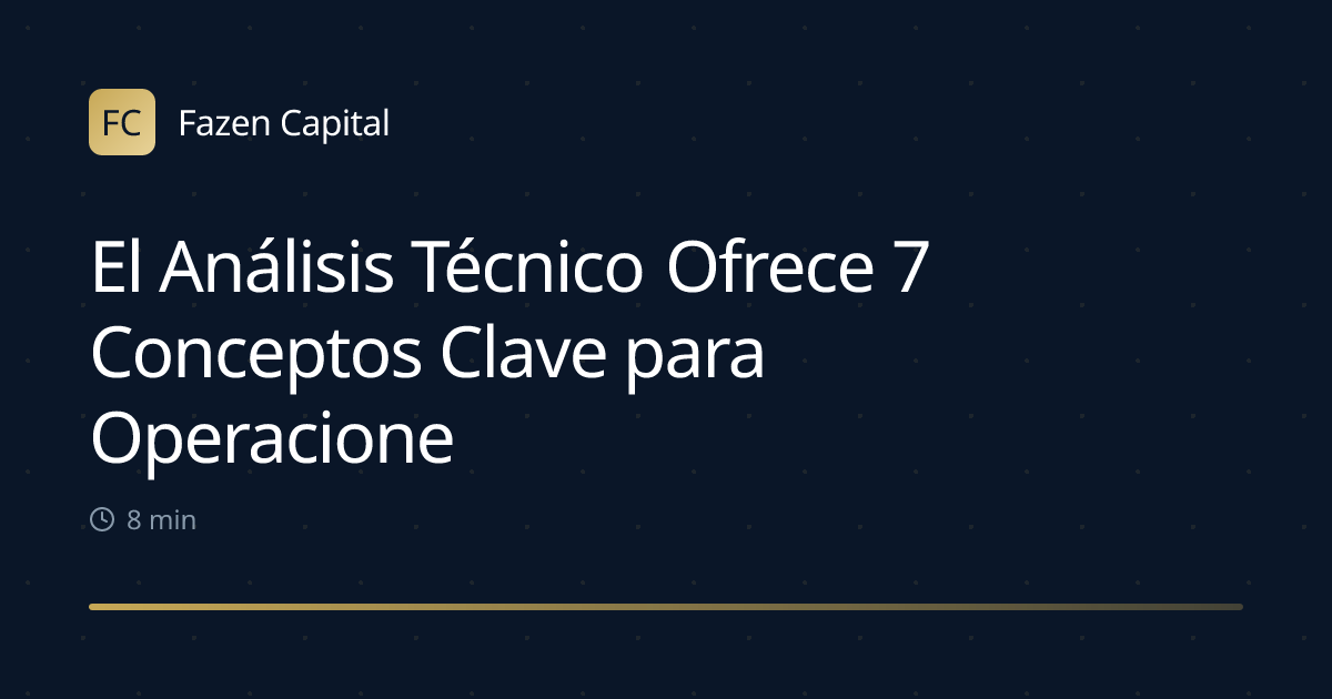El Análisis Técnico Ofrece 7 Conceptos Clave para Operaciones Consistentes