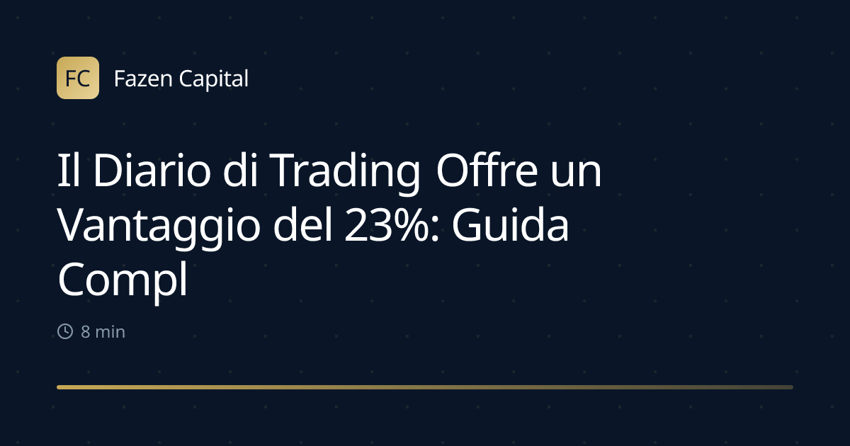 Il Diario di Trading Offre un Vantaggio del 23%: Guida Completa