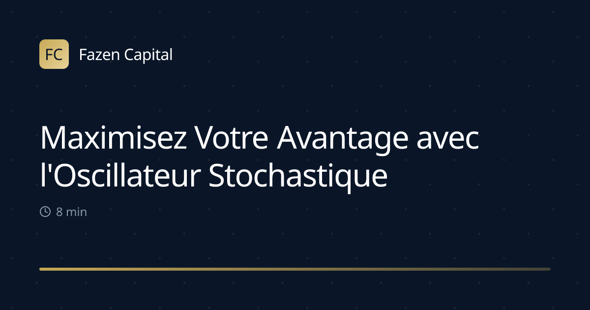 Maximisez Votre Avantage avec l'Oscillateur Stochastique