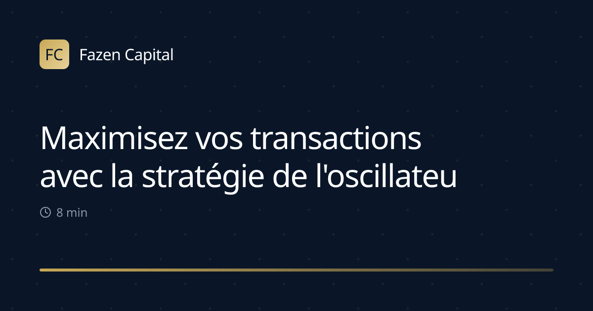 Maximisez vos transactions avec la stratégie de l'oscillateur stochastique