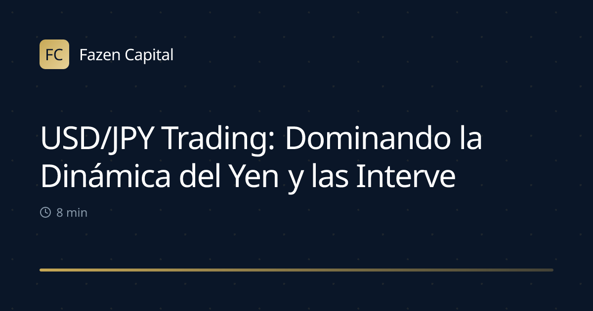 USD/JPY Trading: Dominando la Dinámica del Yen y las Intervenciones