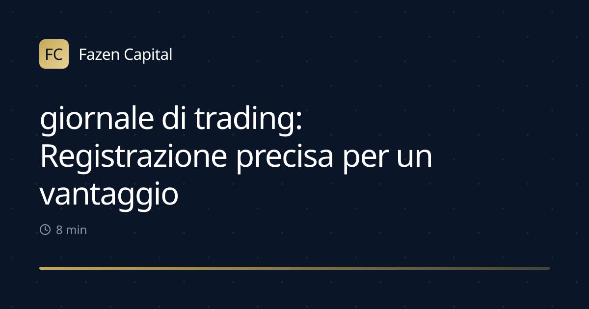 giornale di trading: Registrazione precisa per un vantaggio costante