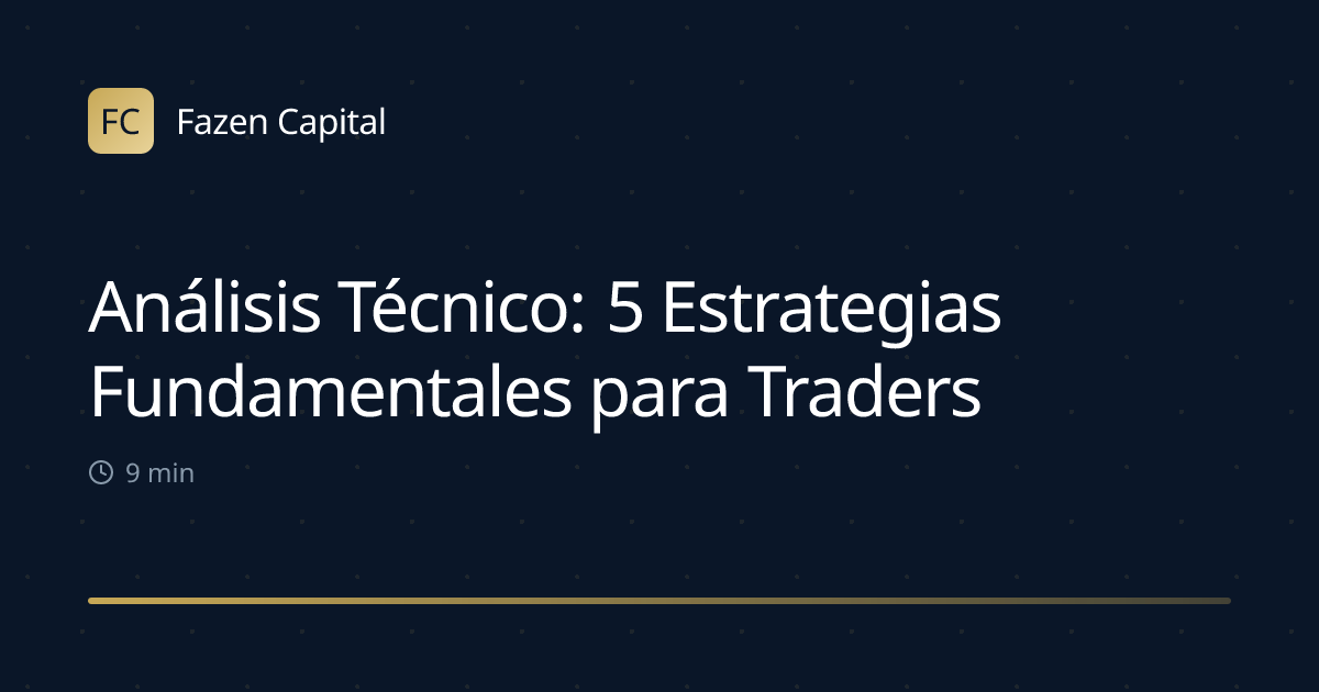 Análisis Técnico: 5 Estrategias Fundamentales para Traders
