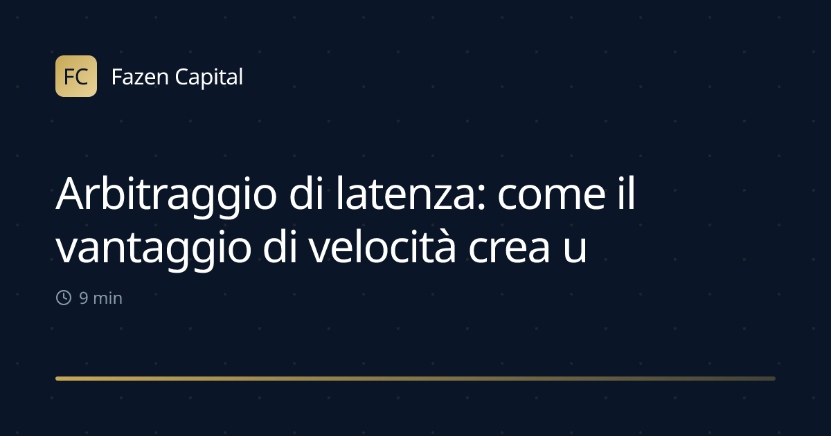 Arbitraggio di latenza: come il vantaggio di velocità crea un margine