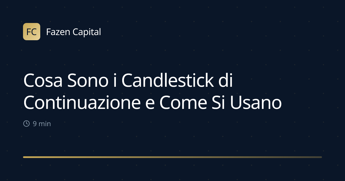 Cosa Sono i Candlestick di Continuazione e Come Si Usano