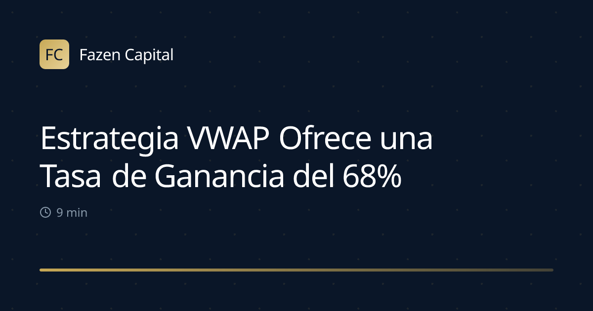 Estrategia VWAP Ofrece una Tasa de Ganancia del 68%