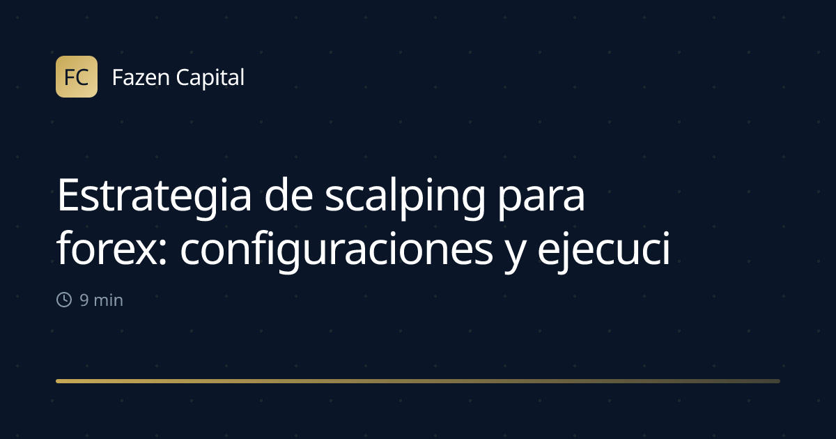 Estrategia de scalping para forex: configuraciones y ejecución de 1-15 minutos