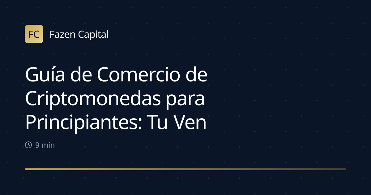 Guía de Comercio de Criptomonedas para Principiantes: Tu Ventaja