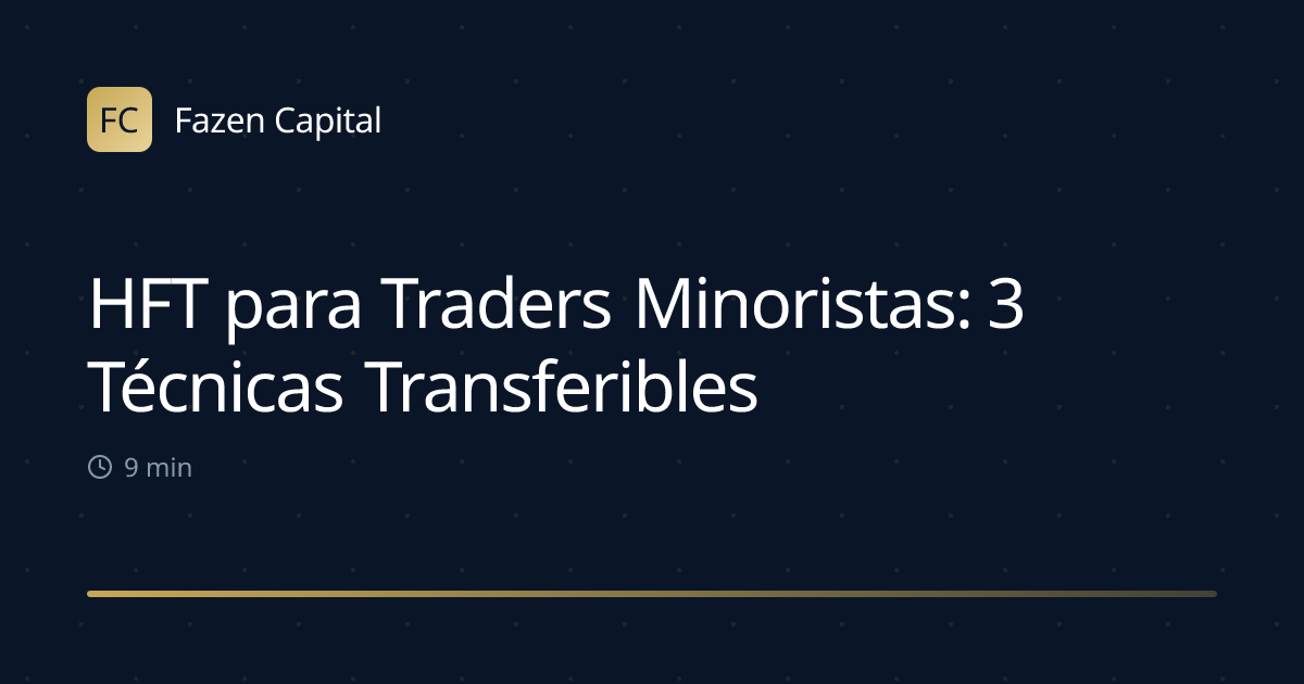 HFT para Traders Minoristas: 3 Técnicas Transferibles