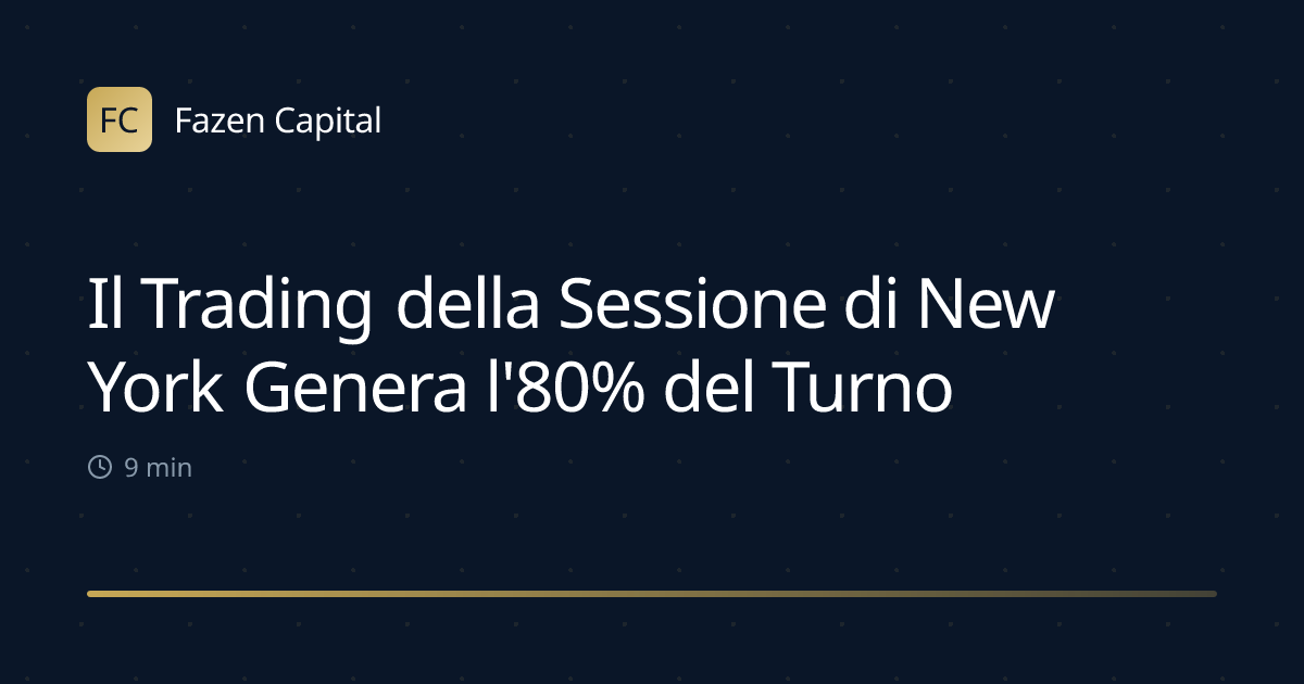 Il Trading della Sessione di New York Genera l'80% del Turnover FX