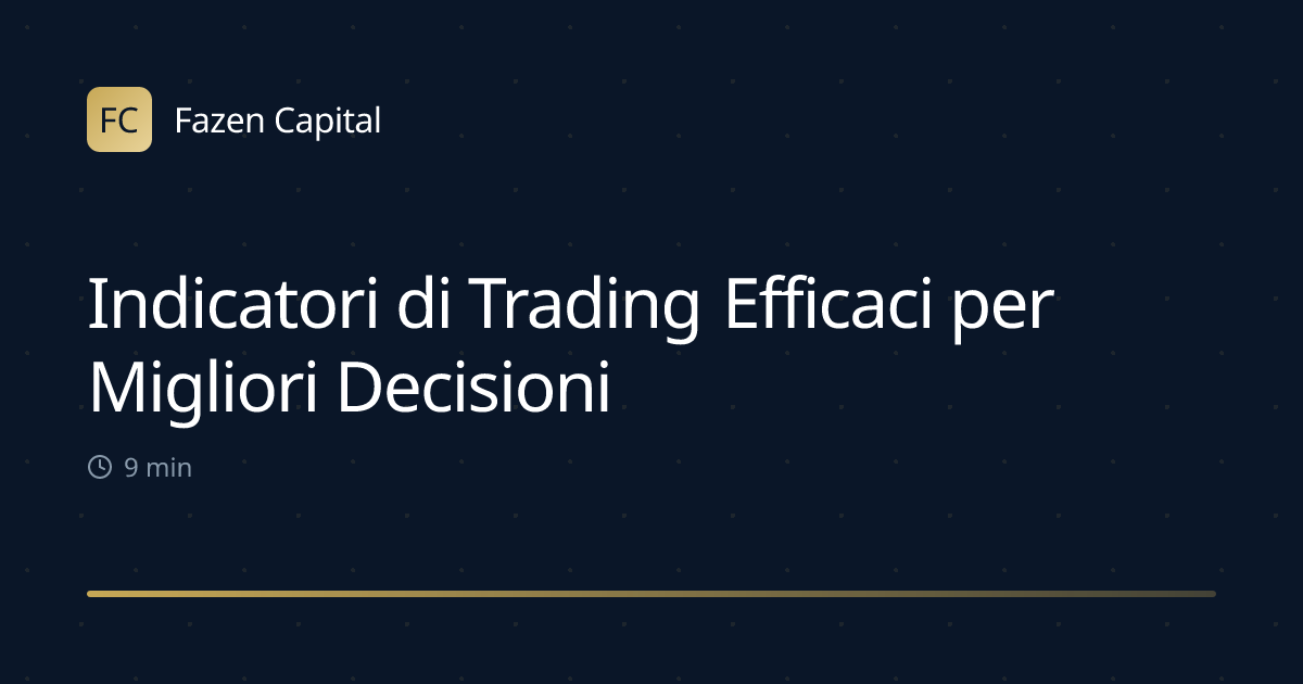 Indicatori di Trading Efficaci per Migliori Decisioni