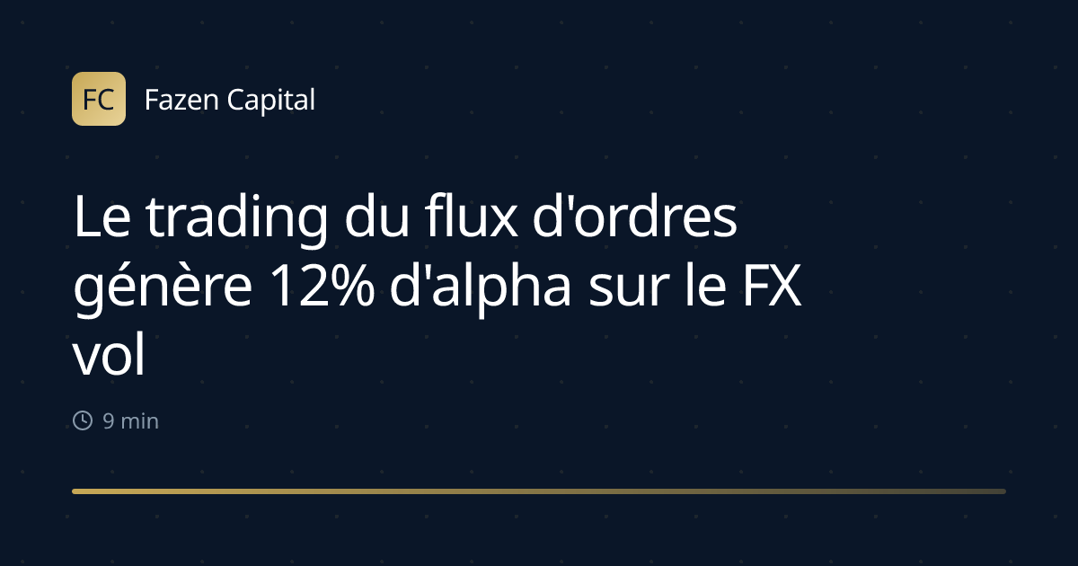 Le trading du flux d'ordres génère 12% d'alpha sur le FX volatil