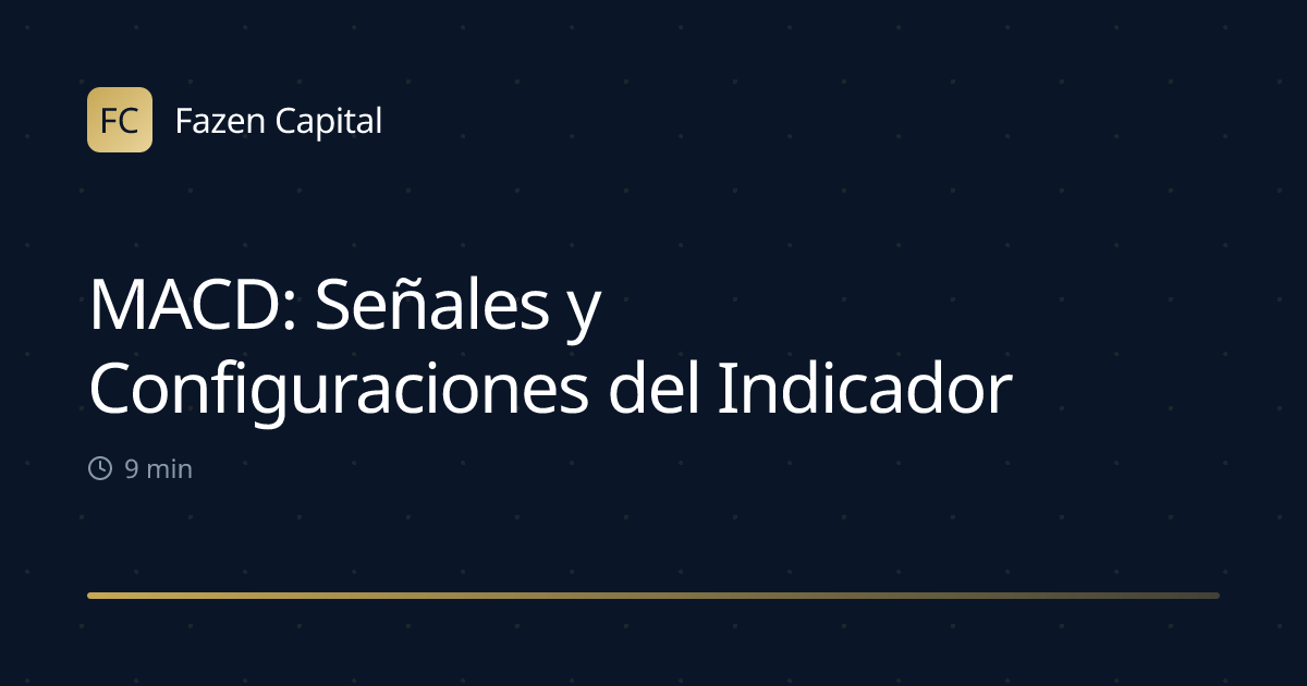 MACD: Señales y Configuraciones del Indicador