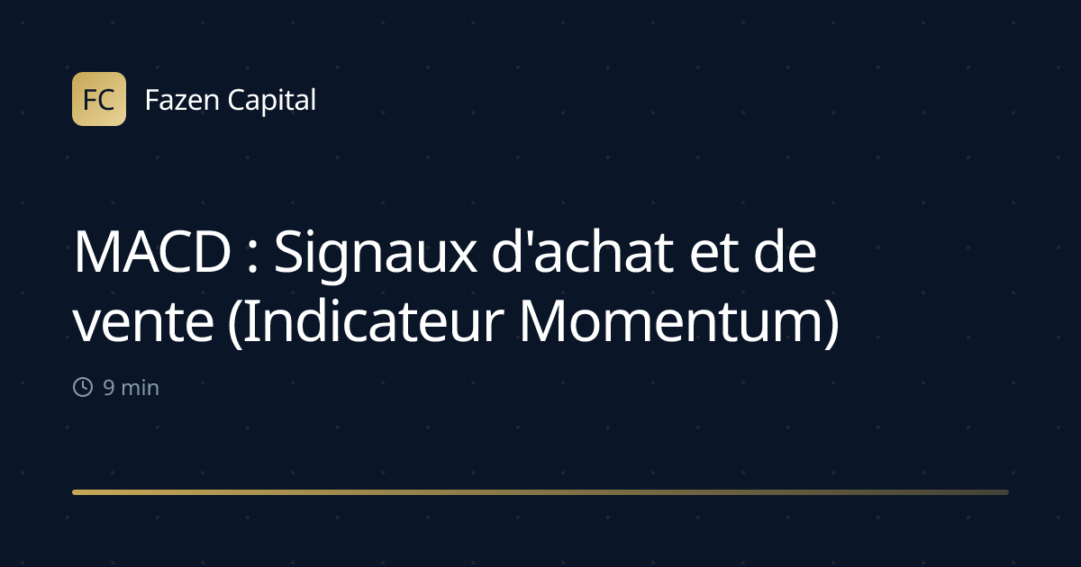 MACD : Signaux d'achat et de vente (Indicateur Momentum)