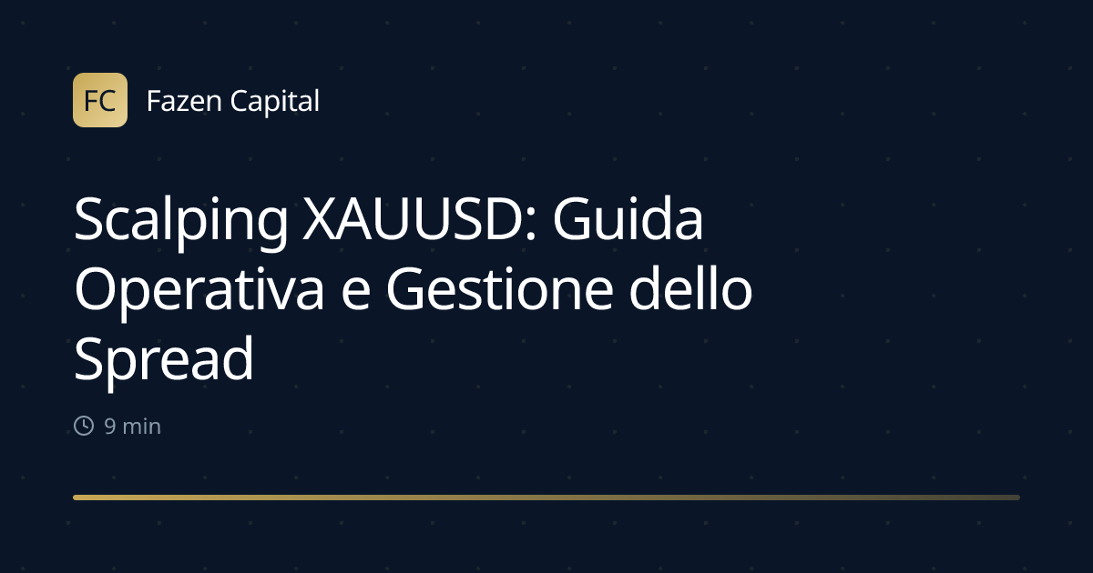 Scalping XAUUSD: Guida Operativa e Gestione dello Spread