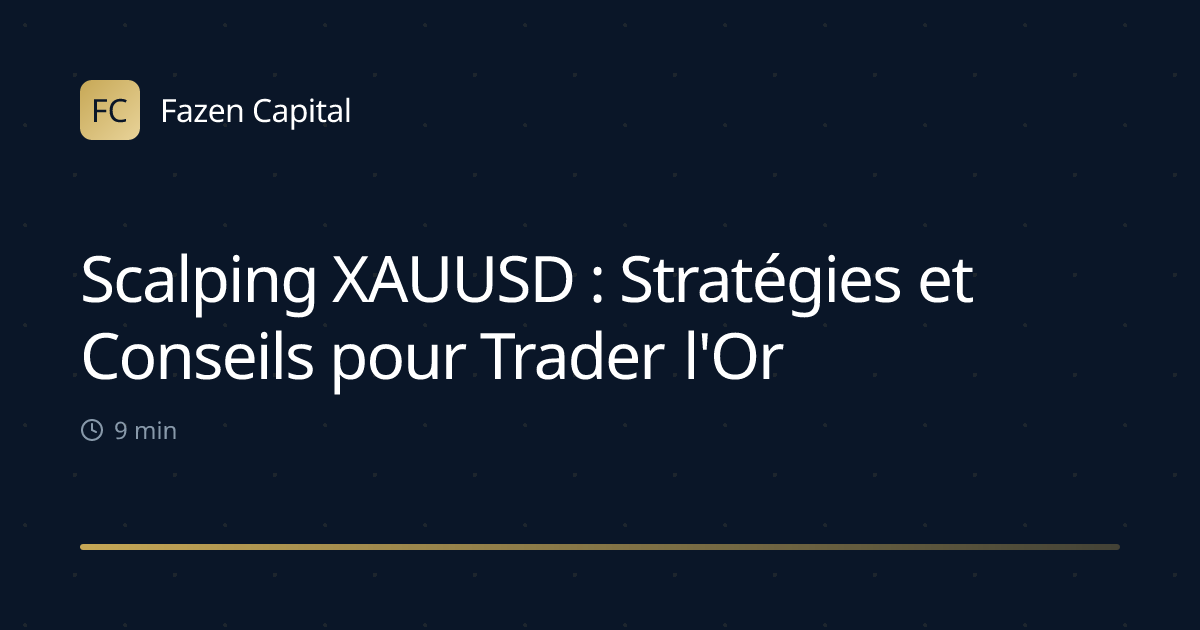 Scalping XAUUSD : Stratégies et Conseils pour Trader l'Or