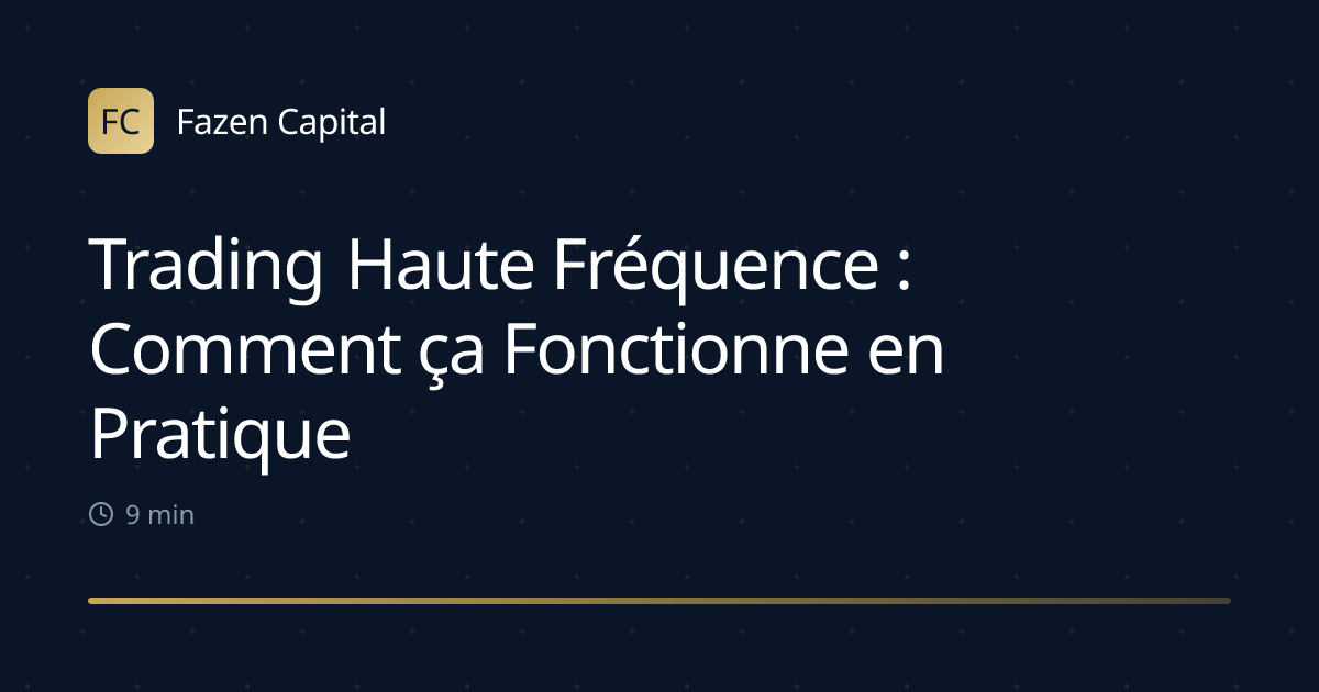 Trading Haute Fréquence : Comment ça Fonctionne en Pratique