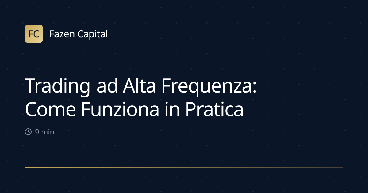 Trading ad Alta Frequenza: Come Funziona in Pratica